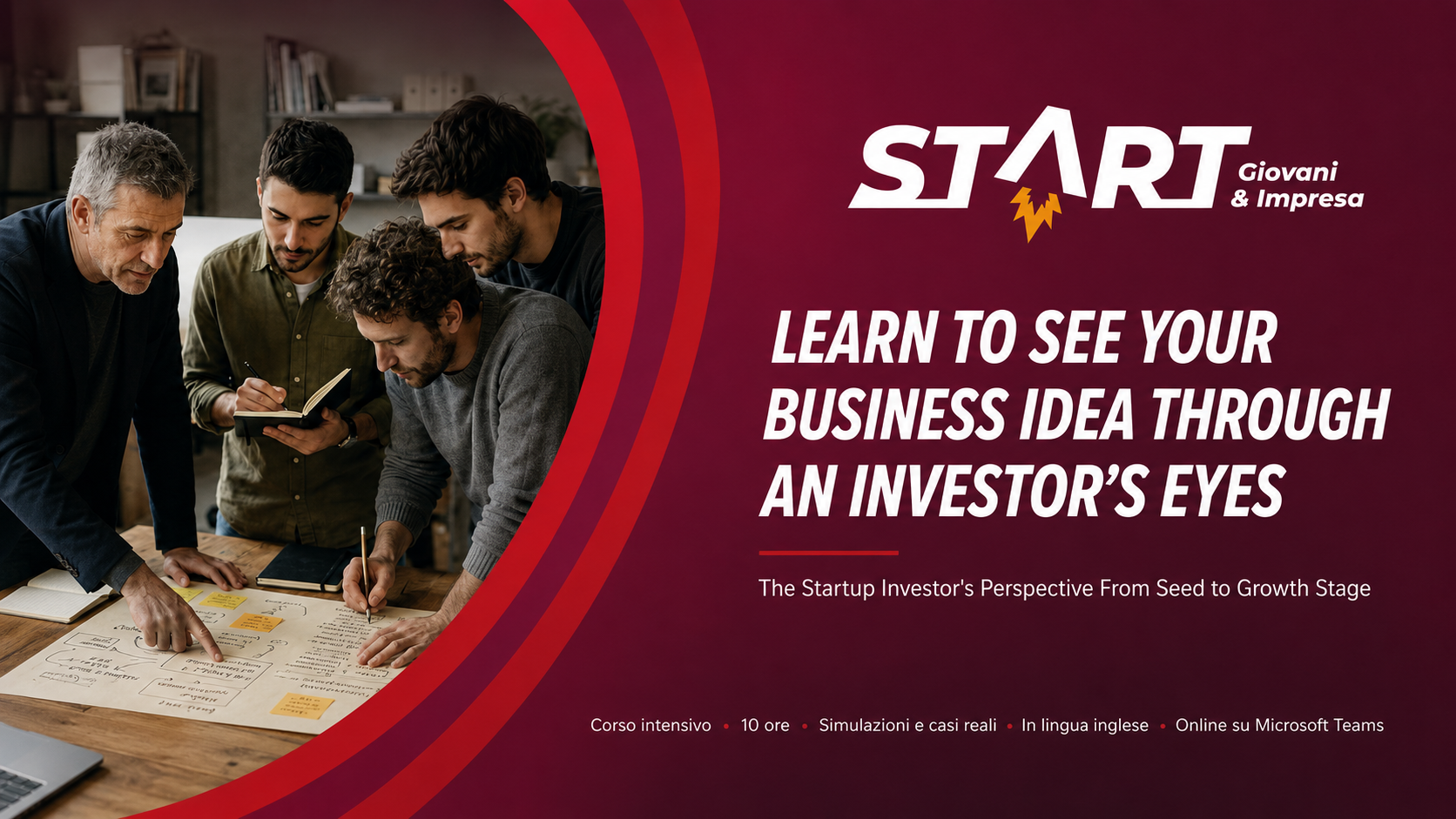 Un corso pensato per aiutare i giovani a leggere e sviluppare la propria idea imprenditoriale con lo sguardo di un investitore